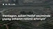 Pentagon Askeri Hedef Seçiminde Yapay Zeka Kullanımını Artırıyor