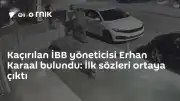 Tuzla'da Kaçırılan İBB Kültür AŞ Genel Müdür Yardımcısı Erhan Karaal Bulundu