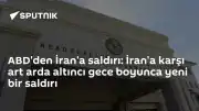 ABD Merkez Komutanlığı'ndan Açıklama: İran'a Yönelik Saldırılar Altıncı Gecesinde