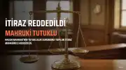 N.M.'nin tutukluluk durumuna yönelik itiraz reddedildi
