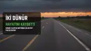 Şırnak'taki Trafik Kazasında İki Dünür Hayatını Kaybetti