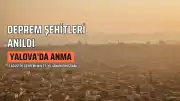 17 Ağustos Depremi'nde Hayatını Kaybedenler Yalova'da Anıldı