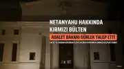 Adalet Bakanı Akın Gürlek'ten Netanyahu Hakkında Kırmızı Bülten Talebi