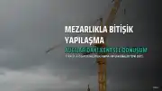 Avcılar'da Kentsel Dönüşüm Projesi Mezarlıkla İç İçe Geçti