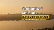 Bodrum'da FETÖ'den Hükümlü Firari Şüpheli Yakalandı