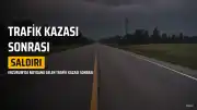 Erzurum'da Trafik Kazası Sonrası Sürücüyü Darbeden Şahsa 180 Bin Lira Ceza