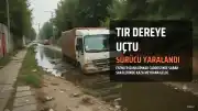 Esenler'de Dereye Uçan Tırın Sürücüsü Yaralandı