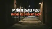Fatih'te Kan Donduran Aile Faciası: E.P. Eşini ve Çocuğunu Öldürdükten Sonra İntihar Etti