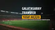 Galatasaray, Yusuf Akçiçek Transferinde Sona Yaklaştı