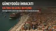 Güneydoğu İhracatı Katma Değerli Büyüme Hedefliyor