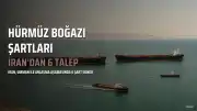 İran'dan Hürmüz Boğazı İçin 6 Şart: ABD Tazminat Ödemeli ve Yaptırımlar Kaldırılmalı