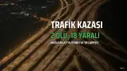 Muğla'da Trafik Kazası: 2 Ölü, 18 Yaralı