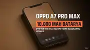 Oppo A7 Pro Max Teknik Özellikleri Sızdırıldı: 10.000 mAh Batarya ve IP69K Sertifikası Öne Çıkıyor