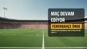 Samsunspor Fenerbahçe Maçı Devam Ediyor: Fenerbahçe 2-0 Önde