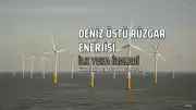 Türkiye'nin İlk Offshore Rüzgar Enerjisi İhalesi 2027'de Yapılacak