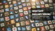 WhatsApp'ta Erişilebilirlik Sorunları: 31 Ağustos'ta Kullanıcılar Neden Bağlanamadı?