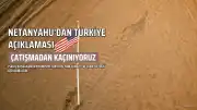 Netanyahu'dan Türkiye Açıklaması: Doğrudan Çatışmadan Kaçınıyoruz