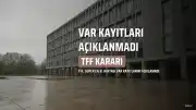TFF, Süper Lig'in 8. Haftasının VAR Kayıtlarını Açıklamadı