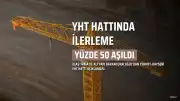 Yerköy-Kayseri Yüksek Hızlı Tren Hattı'nda Fiziksel İlerleme Yüzde 50'yi Aştı