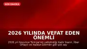 2026 Yılında Vefat Eden Önemli İsimler: Sanat ve Akademi Dünyasında Kayıplar