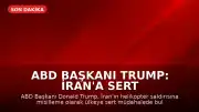 ABD Başkanı Trump: İran'a Sert Müdahale Edeceğiz