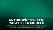 Anthropic'ten Yeni Yapay Zeka Modeli: Claude Fable 5