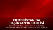 Ermenistan'da Paşinyan'ın Partisi Seçimleri Kazandı