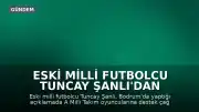 Eski Milli Futbolcu Tuncay Şanlı'dan A Milli Takım İçin Destek Çağrısı