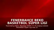 Fenerbahçe Beko Basketbol Süper Ligi Şampiyonluk Kupasını Kaldırdı