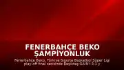 Fenerbahçe Beko Şampiyonluk Kutlamaları: Başkan Vekili Barış Göktürk ve Ömer Onan'dan Açıklamalar