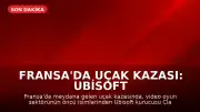 Fransa'da Uçak Kazası: Ubisoft Kurucularından Claude Guillemot Hayatını Kaybetti