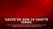 Gazze'de Son 24 Saatte İsrail Saldırıları: 9 Kişi Yaşamını Yitirdi