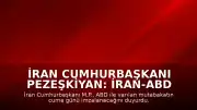 İran Cumhurbaşkanı Pezeşkiyan: İran-ABD mutabakatı cuma günü imzalanacak