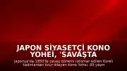Japon siyasetçi Kono Yohei, 'savaşta istismar edilen' Koreli kadınlardan özür dilediği açıklamasıyla tarihe geçmişti, 89 yaşında hayatını kaybetti