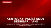 Kentucky Valisi Andy Beshear: "Ani sel felaketi sonucu dört kişi hayatını kaybetti"