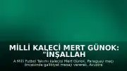 Milli Kaleci Mert Günok: "İnşallah biz galip geleceğiz"