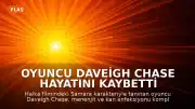 Oyuncu Daveigh Chase hayatını kaybetti