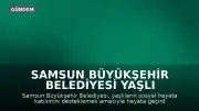 Samsun Büyükşehir Belediyesi Yaşlı Koordinasyon ve Yaşam Merkezi'ni Hizmete Açtı