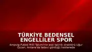 Türkiye Bedensel Engelliler Spor Federasyonu Başkanı Alpaslan Erkoç: "Ampute Futbol Eski A Milli Takımı Antrenörü Uğur Özcan'ın vefatını derin bir üzüntüyle öğrenmiş bulunuyoruz."