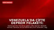 Venezuela'da Çifte Deprem Felaketi: Caracas ve La Guaira'da İnsani Kriz Derinleşiyor