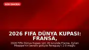 2026 FIFA Dünya Kupası: Fransa, Paraguay'ı eleyerek çeyrek finale yükseldi
