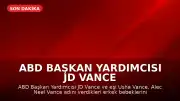 ABD Başkan Yardımcısı JD Vance ve Usha Vance'in Erkek Bebekleri Dünyaya Geldi