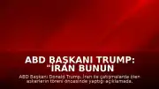 ABD Başkanı Trump: "İran bunun bedelini ağır ödeyecek"