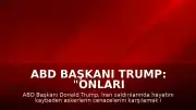 ABD Başkanı Trump: "Onları onurlandıracağız"