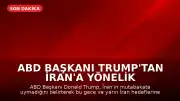 ABD Başkanı Trump'tan İran'a Yönelik Askeri Harekat Açıklaması: "İran'ı çok sert vuracağız"
