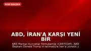 ABD, İran'a Karşı Yeni Bir Saldırı Dalgası Başlattı
