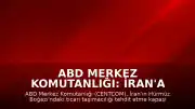 ABD Merkez Komutanlığı: İran'a yönelik yeni bir saldırı dalgası başlatıldı