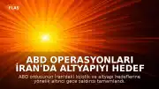 ABD Operasyonları İran'da Altyapıyı Hedef Aldı: Çatışmalar Körfez'e Yayılıyor