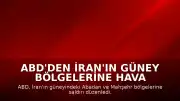 ABD'den İran'ın Güney Bölgelerine Hava Saldırısı Düzenlendi