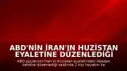 ABD'nin İran'ın Huzistan Eyaletine Düzenlediği Saldırıda 2 Kişi Öldü
